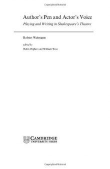 Author's Pen and Actor's Voice: Playing and Writing in Shakespeare's Theatre (Cambridge Studies in Renaissance Literature and Culture)
