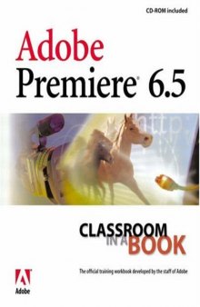 Adobe Premiere 6.5: classroom in a book