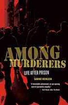 Among murderers : life after prison