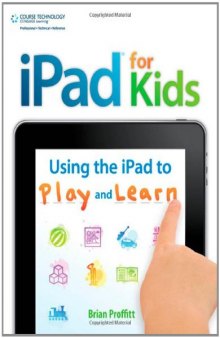 iPad for Kids: Using the iPad to Play and Learn  