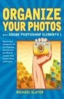 Organize your photos with Adobe® Photoshop® Elements 3
