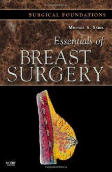 Essentials of Breast Surgery: A Volume in the Surgical Foundations Series, 1e