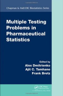 Multiple Testing Problems in Pharmaceutical Statistics (Chapman & Hall CRC Biostatistics Series)