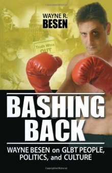 Bashing Back: Wayne Besen on Glbt People, Politics, and Culture