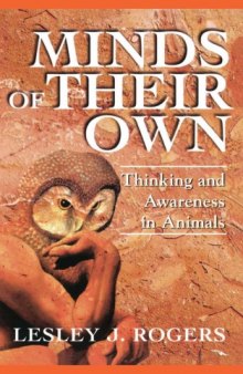 Minds of Their Own: Thinking and Awareness in Animals  