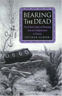 Bearing the Dead: The British Culture of Mourning from the Enlightenment to Victoria