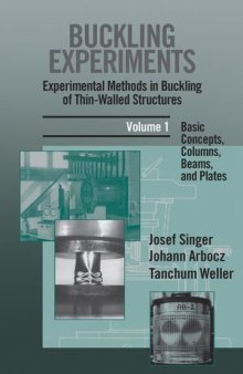 Basic Concepts, Columns, Beams and Plates, Volume 1, Buckling Experiments: Experimental Methods in Buckling of Thin-Walled Structures
