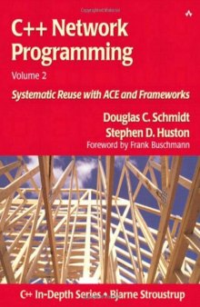 C++ Network Programming: Systematic Reuse With ACE and Frameworks