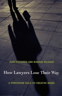 How Lawyers Lose Their Way: A Profession Fails Its Creative Minds