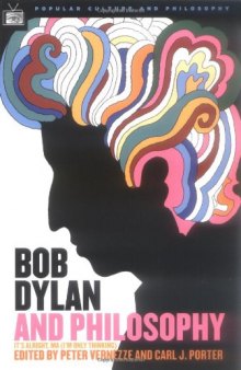 Bob Dylan and Philosophy: It's Alright Ma (I'm Only Thinking)