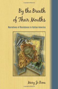 By the Breath of Their Mouths: Narratives of Resistance in Italian America