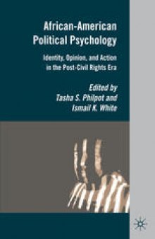 African-American Political Psychology: Identity, Opinion, and Action in the Post-Civil Rights Era