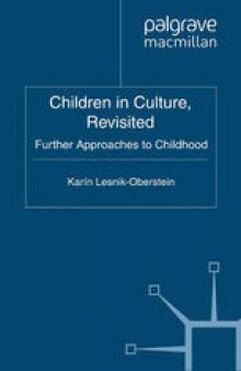 Children in Culture, Revisited: Further Approaches to Childhood