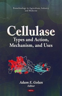 Cellulase: Types and Action, Mechanism, and Uses (Biotechnology in Agriculture, Industry and Medicine)  
