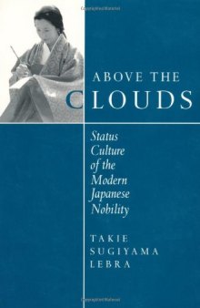 Above the Clouds: Status Culture of the Modern Japanese Nobility