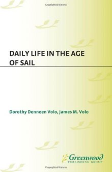 Daily Life in the Age of Sail: (The Greenwood Press ''Daily Life Through History'' Series)