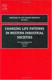 Changing Life Patterns in Western Industrial Societies, Volume 8 (Advances in Life Course Research)