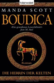 Die Herrin der Kelten (Boudica Saga, Band 1)
