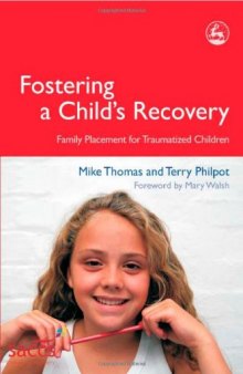 Fostering a Child's Recovery: Family Placement for Traumatized Children (Delivering Recovery)