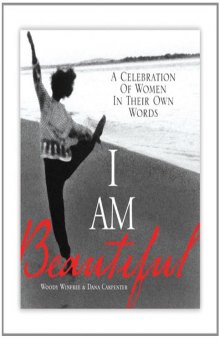 I Am Beautiful: A Celebration of Women in Their Own Words