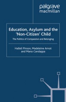 Education, Asylum and the ‘Non-Citizen’ Child: The Politics of Compassion and Belonging