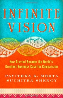 Infinite Vision: How Aravind Became the World's Greatest Business Case for Compassion (BK Business)  