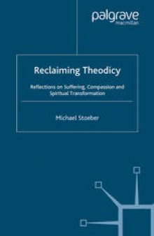 Reclaiming Theodicy: Reflections on Suffering, Compassion and Spiritual Transformation