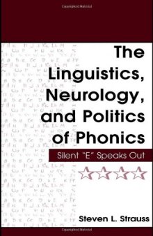 The Linguistics, Neurology, and Politics of Phonics:  Silent