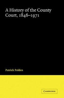 A History of the County Court, 1846-1971 (Cambridge Studies in English Legal History)