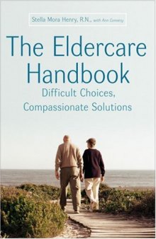 The Eldercare Handbook: Difficult Choices, Compassionate Solutions