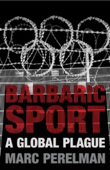Barbaric Sport: A Global Plague