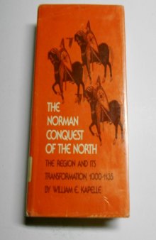 The Norman Conquest of the North: The Region and Its Transformation, 1000-1135