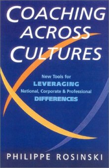 Coaching Across Cultures: New Tools for Leveraging National, Corporate, and Professional Differences