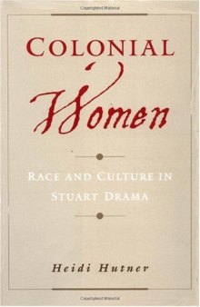 Colonial Women: Race and Culture in Stuart Drama