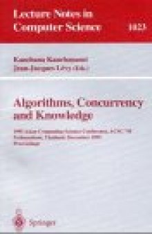 Algorithms, Concurrency and Knowledge: 1995 Asian Computing Science Conference, ACSC '95 Pathumthani, Thailand, December 11–13, 1995 Proceedings