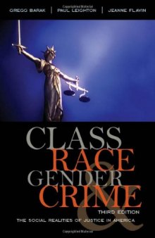 Class, Race, Gender, and Crime: The Social Realities of Justice in America  