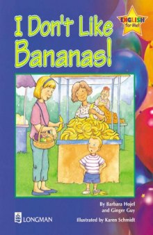 I Don't Like Bananas Storybook 6: English for Me!