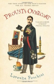 Proust's Overcoat: The True Story of One Man's Passion for All Things Proust