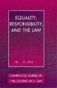 Equality, Responsibility, and the Law (Cambridge Studies in Philosophy and Law)