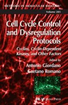 Cell Cycle Control and Dysregulation Protocols: Cyclins, Cyclin-Dependent Kinases, and Other Factors