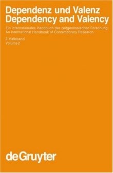 Dependenz und Valenz: Ein internationales Handbuch der zeitgenossischen Forschung - 2. Halbband   Dependency and Valency: An International Handbook of Contemporary Research - Volume 2  German