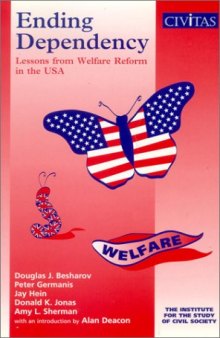 Ending Dependency : Lessons From Welfare Reform in the USA (Civil Society)