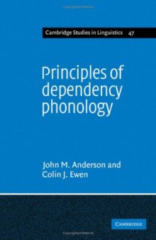 Principles of Dependency Phonology (Cambridge Studies in Linguistics (No. 47))