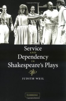 Service and Dependency in Shakespeare's Plays