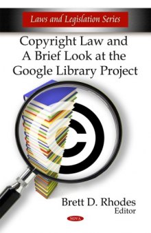 Copyright Law and a Brief Look at the Google Library Project (Laws and Legislation Series)