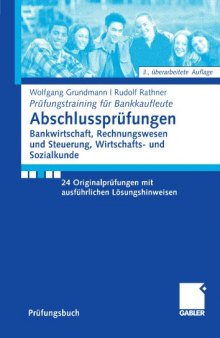 Abschlussprüfungen Bankwirtschaft, Rechnungswesen und Steuerung, Wirtschafts- und Sozialkunde, 3.Auflage