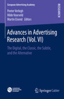Advances in Advertising Research (Vol. VI): The Digital, the Classic, the Subtle, and the Alternative