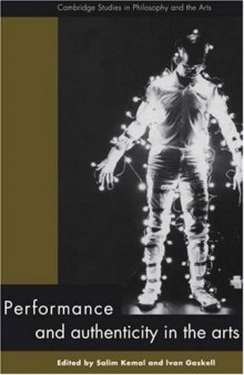 Performance and Authenticity in the Arts (Cambridge Studies in Philosophy and the Arts)