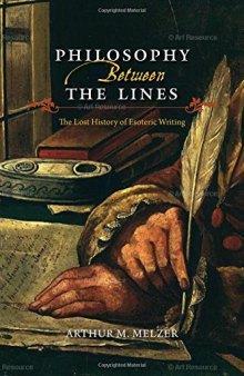 Philosophy between the lines : the lost history of esoteric writing