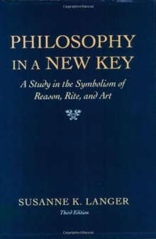 Philosophy in a New Key: A Study in the Symbolism of Reason, Rite, and Art